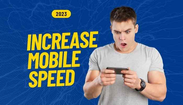Increase Mobile Speed